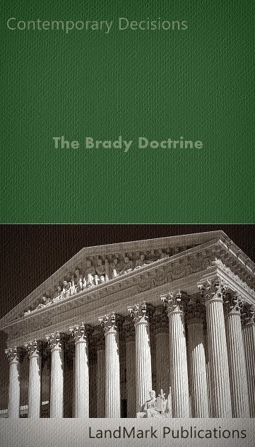 Evidence Suppression: Brady Doctrine - Contemporary Decisions